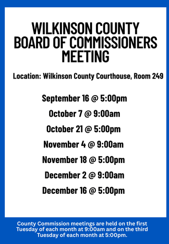Wilkinson County Board of Commissioners Meeting Location Wilkinson County Courthouse, Room 249 Date Time September 16 500pm October 7 900am October 21 500pm November (1)